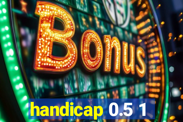 handicap 0.5 1